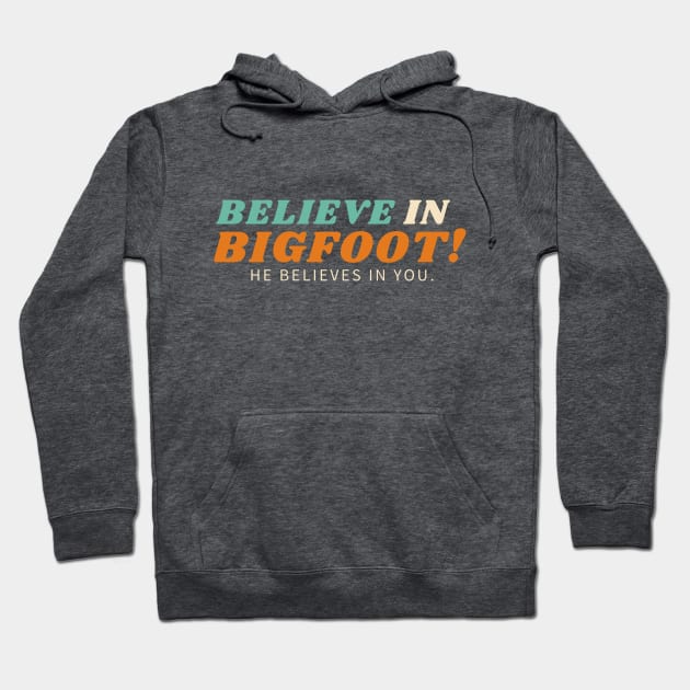 Believe in Bigfoot Hoodie by cwgrayauthor